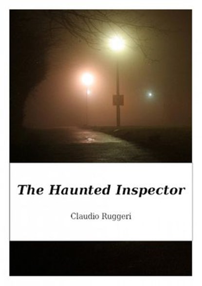 The Haunted Inspector, Claudio Ruggeri - Ebook - 9781507159965