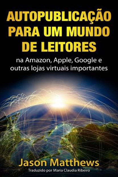 Autopublicação para um mundo de Leitores, Jason Matthews - Ebook - 9781507161265