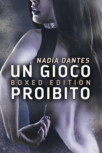 Un Gioco Proibito - Boxed Edition, Nadia Dantes - Ebook - 9781507162330