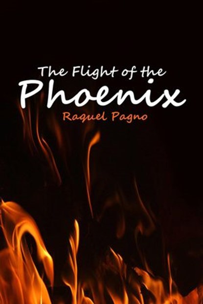 The Flight of the Phoenix, Raquel Pagno - Ebook - 9781507166246