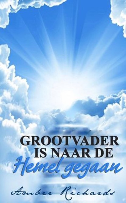 Grootvader is naar de Hemel gegaan, Amber Richards - Ebook - 9781507166659