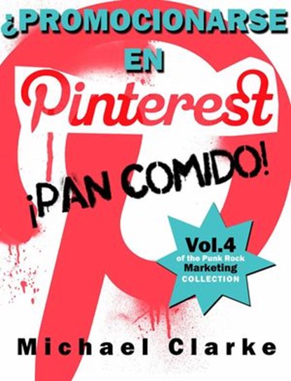 ¿Promocionarse en Pinterest? ¡Pan comido!, Michael Clarke - Ebook - 9781507172155