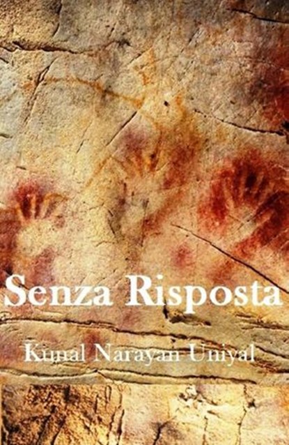 SENZA RISPOSTA, CAPT KUNAL NARAYAN UNIYAL - Ebook - 9781507175293