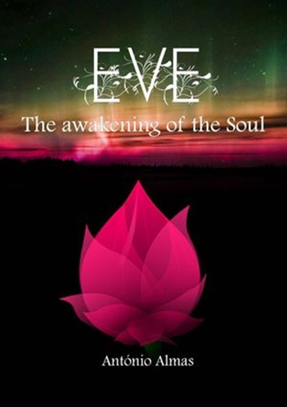 Eve - The Awakening of the Soul, Antonio Almas - Ebook - 9781507175590