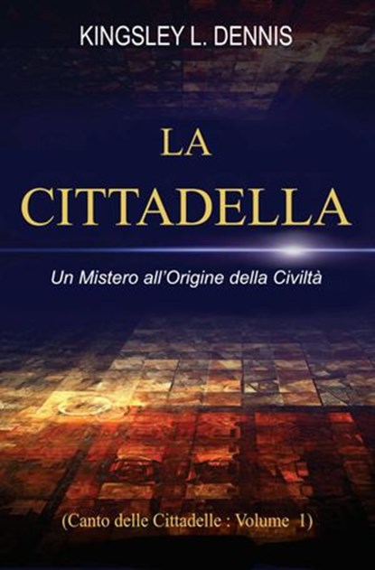 La Cittadella, Kingsley L. Dennis - Ebook - 9781507179321