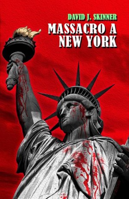 Massacro a New York, David J. Skinner - Ebook - 9781507181331