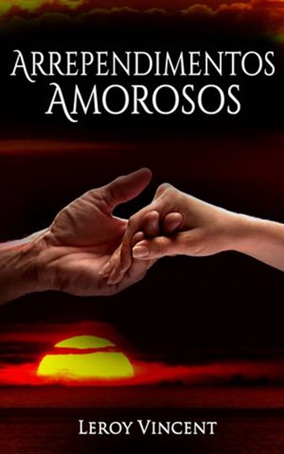 Arrependimentos Amorosos, Leroy Vincent - Ebook - 9781507184622