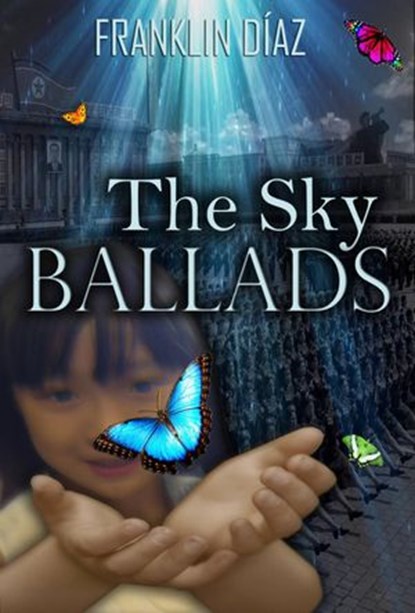 The Sky Ballads, Franklin A. Díaz Lárez - Ebook - 9781507185780