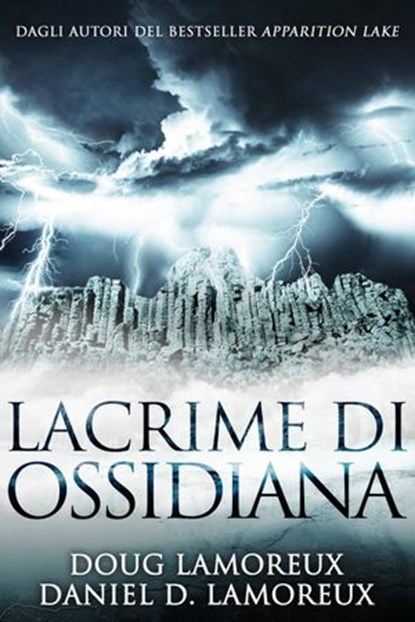 Lacrime di ossidiana, Daniel D. Lamoreux ; Doug Lamoreux - Ebook - 9781507186466