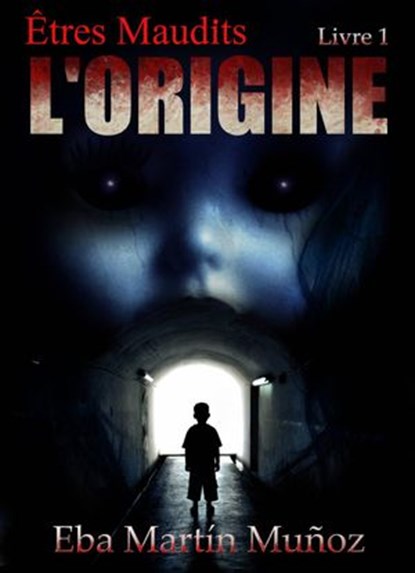 ÊTRES MAUDITS. L'ORIGINE, Eba Martín Muñoz - Ebook - 9781507189412