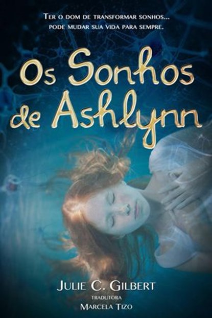 Os Sonhos de Ashlynn, Julie C. Gilbert - Ebook - 9781507191859