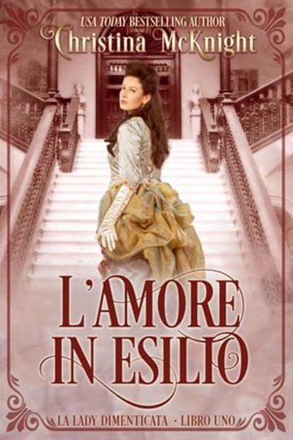L'Amore in Esilio, Christina McKnight - Ebook - 9781507193723