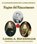Regine del Rinascimento | Laurel A. Rockefeller | 