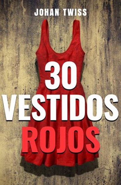 30 Vestidos Rojos, Johan Twiss - Ebook - 9781507197042