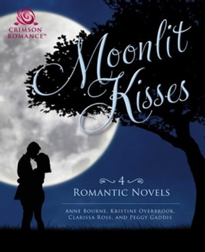 Moonlit Kisses, Anne Bourne ; Kristine Overbrook ; Clarissa Ross ; Peggy Gaddis - Ebook - 9781507202067