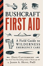 Bushcraft First Aid | Dave Canterbury ; Ph.D. Jason A. Hunt | 