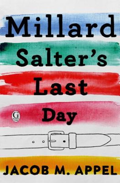 Millard Salter's Last Day, Jacob M. Appel - Paperback - 9781507204085