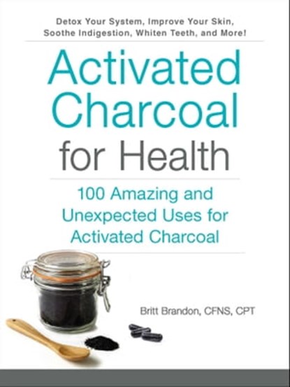 Activated Charcoal for Health, Britt Brandon - Ebook - 9781507204689