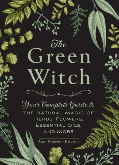 The Green Witch, Arin Murphy-Hiscock - Gebonden - 9781507204719