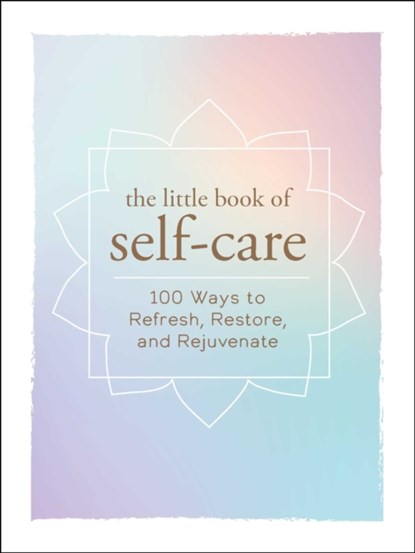 The Little Book of Self-Care, Adams Media - Gebonden - 9781507204917