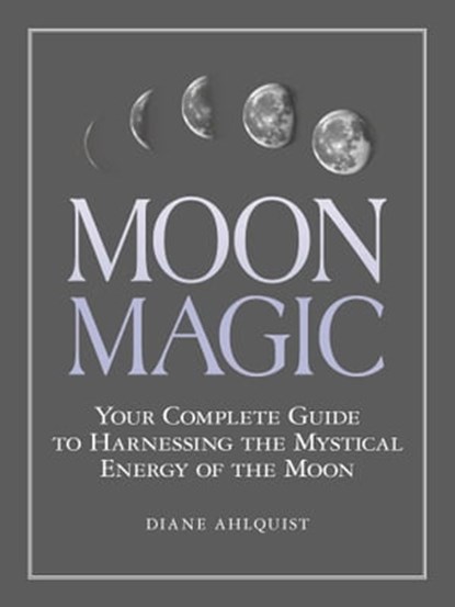 Moon Magic, Diane Ahlquist - Ebook - 9781507205020