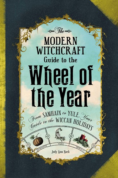 The Modern Witchcraft Guide to the Wheel of the Year, Judy Ann Nock - Gebonden - 9781507205372