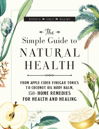 The Simple Guide to Natural Health, Melanie St. Ours - Gebonden - 9781507205655