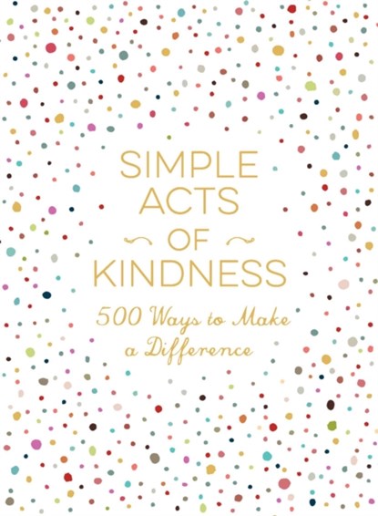 Simple Acts of Kindness, Adams Media - Gebonden - 9781507205679