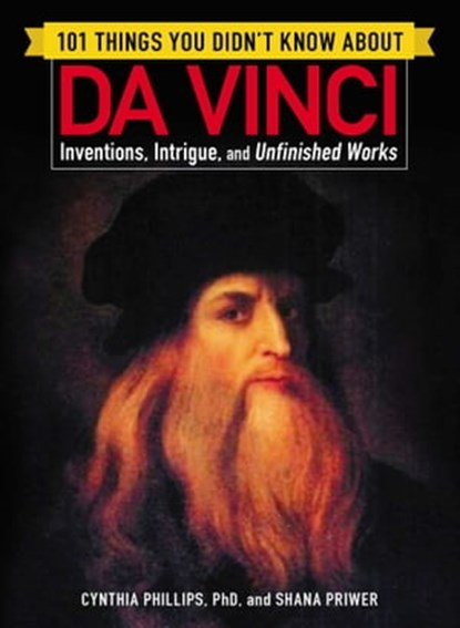 101 Things You Didn't Know about Da Vinci, Cynthia Phillips ; Shana Priwer - Ebook - 9781507206607