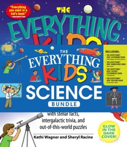 The Everything Kids' Science Bundle, Sheri Amsel ; Sheryl Racine ; Tom Robinson ; Joseph Snedeker ; Kathi Wagner - Ebook - 9781507206720