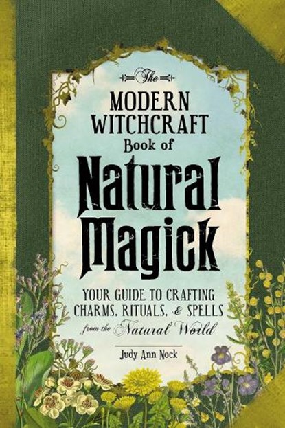 The Modern Witchcraft Book of Natural Magick, Judy Ann Nock - Gebonden - 9781507207208