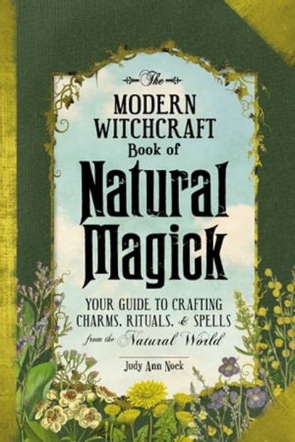 The Modern Witchcraft Book of Natural Magick, Judy Ann Nock - Ebook - 9781507207215