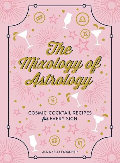 The Mixology of Astrology, Aliza Kelly - Gebonden - 9781507208151