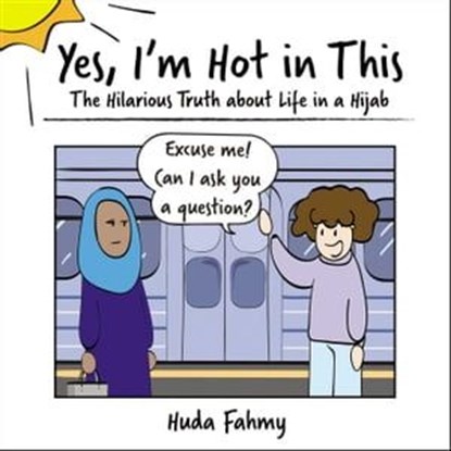 Yes, I'm Hot in This, Huda Fahmy - Ebook - 9781507209356