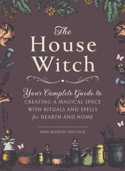 The House Witch, Arin Murphy-Hiscock - Gebonden - 9781507209462