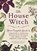 The House Witch, Arin Murphy-Hiscock - Gebonden - 9781507209462