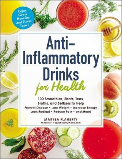 Anti-Inflammatory Drinks for Health, Maryea Flaherty - Paperback - 9781507209585