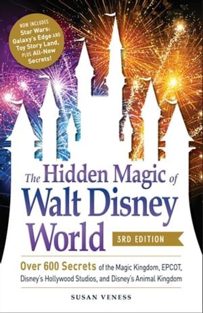 The Hidden Magic of Walt Disney World, 3rd Edition, Susan Veness - Ebook - 9781507212578