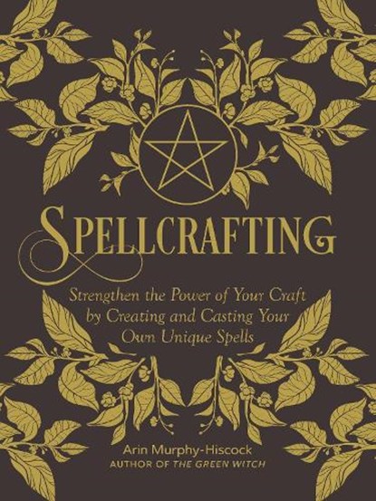 Spellcrafting, Arin Murphy-Hiscock - Gebonden - 9781507212646