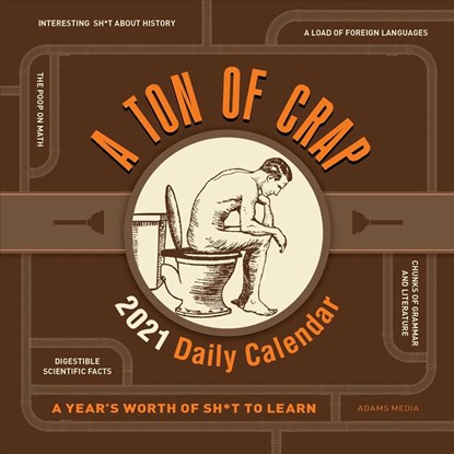 A Ton of Crap 2021 Daily Calendar, Adams Media - Paperback - 9781507213742