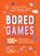 Bored Games, Adams Media - Gebonden - 9781507214039