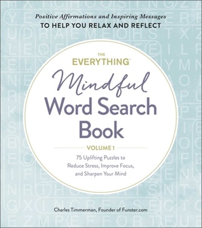The Everything Mindful Word Search Book, Volume 1, Charles Timmerman - Paperback - 9781507214671