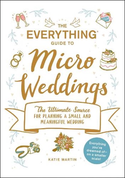 The Everything Guide to Micro Weddings, Katie Martin - Paperback - 9781507216200