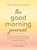 The Good Morning Journal, Molly Burford - Gebonden - 9781507216484