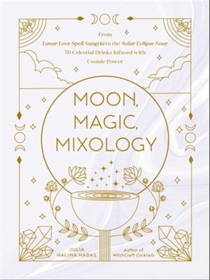 Moon, Magic, Mixology, Julia Halina Hadas - Ebook - 9781507216651