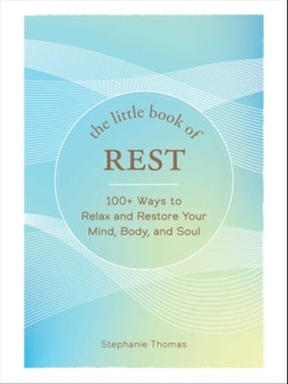 The Little Book of Rest, Stephanie Thomas - Ebook - 9781507219409