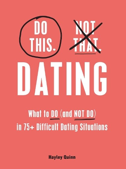 Do This, Not That: Dating, Hayley Quinn - Gebonden - 9781507219690