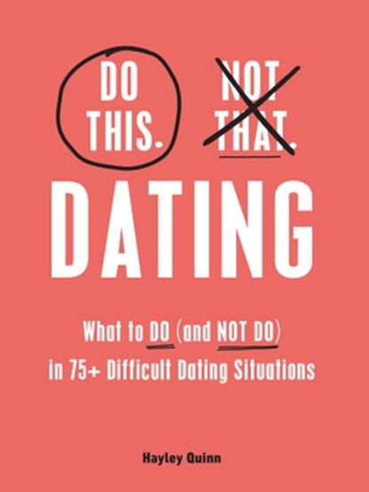Do This, Not That: Dating, Hayley Quinn - Ebook - 9781507219706