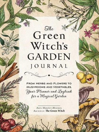 The Green Witch's Garden Journal, Arin Murphy-Hiscock - Gebonden - 9781507220061