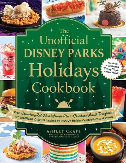 The Unofficial Disney Parks Holidays Cookbook, Ashley Craft - Gebonden - 9781507220337